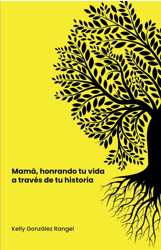 Mamá, honrando tu vida a través de tu historia.